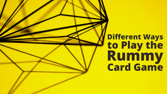 Different Ways to Play the Rummy Card Game